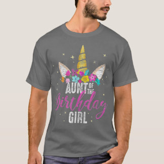 Aunt Of The Birthday Girl Aunt Gift Unicorn Birthd T-shirt