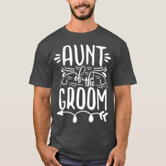 Aunt Of The Groom Matching Wedding And Bachelore P T-shirt
