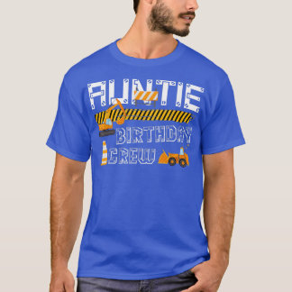 Auntie Birthday Crew Construction Trucks Excavator T-shirt