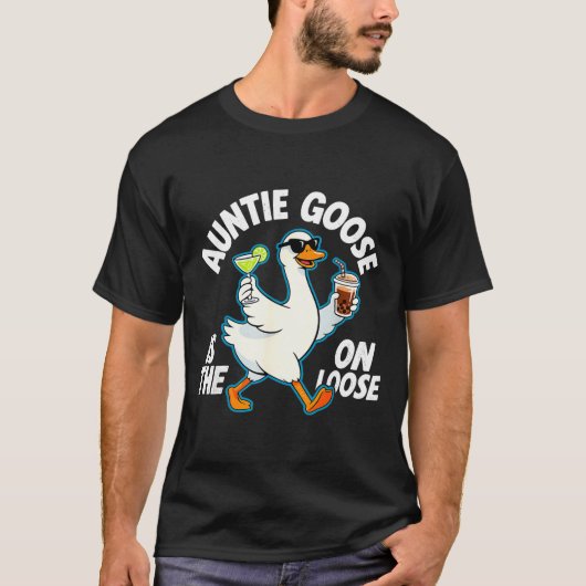 Auntie Goose On The Loose Funny Drinking Gift T-shirt (Voorkant)