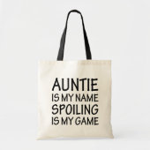 Auntie is mijn naam Spoiling is mijn grappige tas (Voorkant)