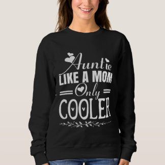 Auntie Like a Mom Only Cooler Novelty Cool Outfit  Trui
