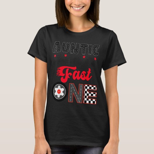 Auntie Of The Fast One Car Racing Dad 1st Birthday T-shirt (Voorkant)