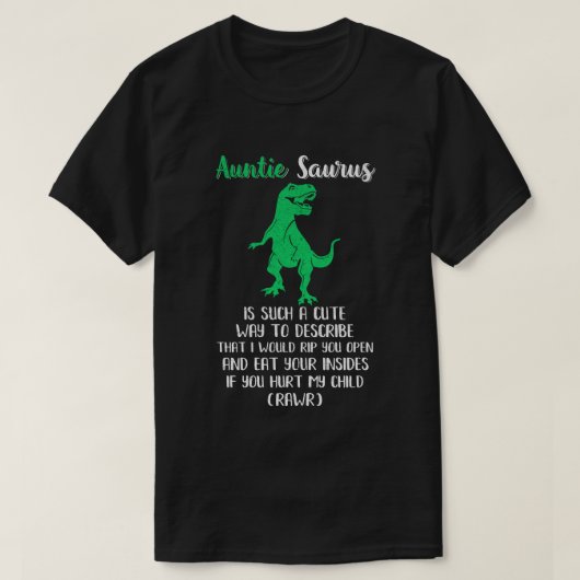 Auntie Saurus is zo'n mooie manier om Aunti te bes T-shirt (Design voorkant)