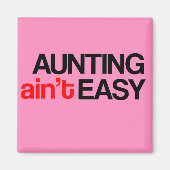 Aunting Ain niet Easy Magnet (Voorkant)