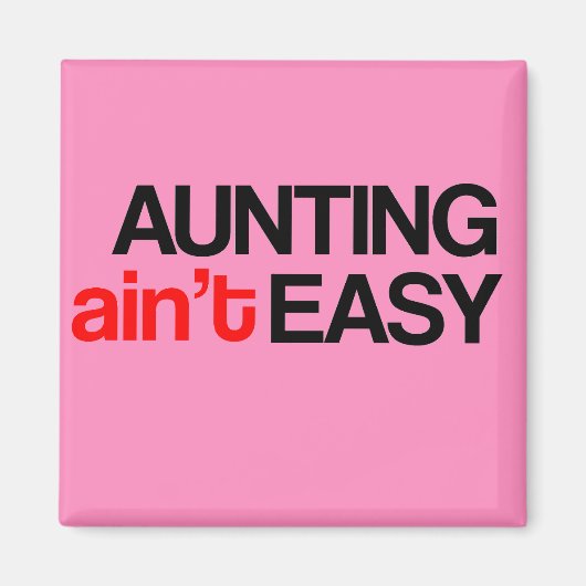 Aunting Ain niet Easy Magnet (Voorkant)