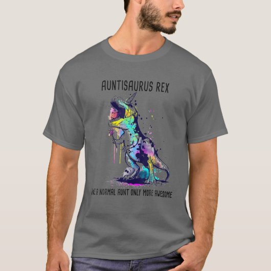 Auntisaurus Rex Als een normale tante alleen maar  T-shirt (Voorkant)