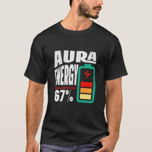 Aura Energie 67 Zes Zeven Grappige Virale Meme Gen T-shirt