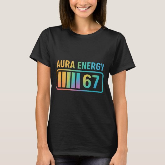 Aura Energy 67 Gen Alpha 6 7 Meme Infinite Rizz St T-shirt (Voorkant)