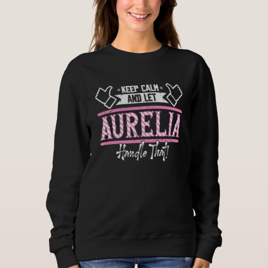 Aurelia Keep Calm and let Aurelia Handle that Trui (Voorkant)