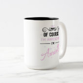 Aurielle, natuurlijk ben ik een Geweldige naam Tweekleurige Koffiemok (Voorkant rechts)