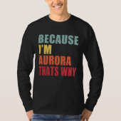 Aurora I m Everyone is Talking About Aurora T-shirt (Voorkant)