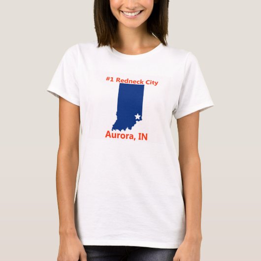 Aurora, Indiana #1 Rednek City Womens T Shirt (Voorkant)