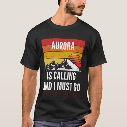 Aurora Is Calling And I Must Go T-shirt (Voorkant)