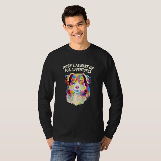 Aussie Always Up for Adventures Australian Shepher T-shirt (Voorkant volledig)