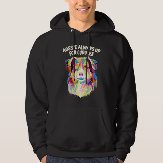 Aussie Always Up for Cuddles Australian Shepherd Hoodie (Voorkant)