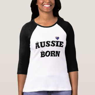 Aussie Born T-shirt