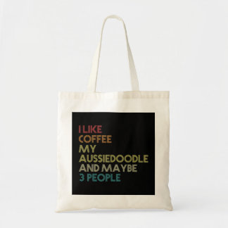 Aussiedoedle Dog Owner Coffee Lovers Quote  Tote Bag