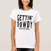 Austin Bachelorette Gettin Rowdy Bridesmaid T-shirt (Voorkant)
