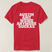 Austin verft raar meer suckas t-shirt (Design voorkant)