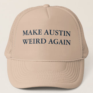 AUSTIN WEIRD OPNIEUW MAKEN TRUCKER PET