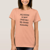 AUSTIN Will Texas Home ooit het Stadsreizen T-shirt (Voorkant)