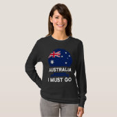 Australia Is Calling I Must Go Australian Flag Her T-shirt (Voorkant volledig)
