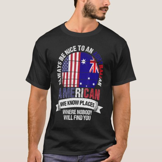Australian American We know Places where Australia T-shirt (Voorkant)