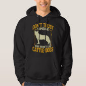 Australian Cattle Dog dont trust Queensland Heeler Hoodie (Voorkant)