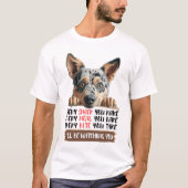 Australian Cattle Dog - Ik zal je in de gaten houd T-shirt (Voorkant)