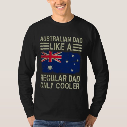Australian Dad Like a Regular Dad Only Cooler Funn T-shirt (Voorkant)