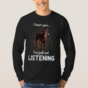 Australian Kelpie Dog Ik hoor dat je niet luistert T-shirt
