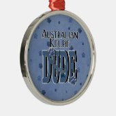 Australian Kelpie DUDE Metalen Ornament (Rechts)