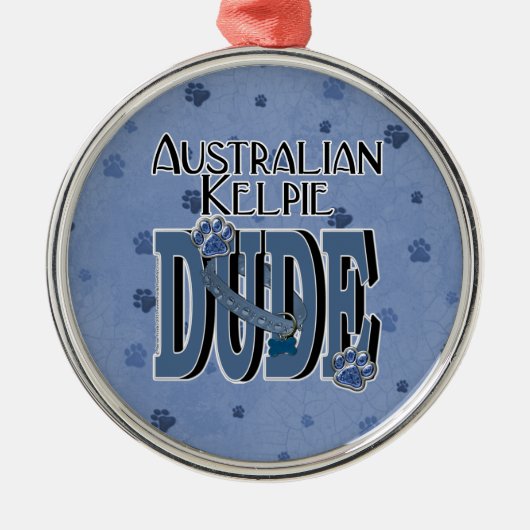 Australian Kelpie DUDE Metalen Ornament (Voorkant)