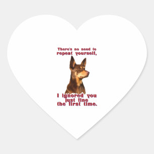 Australian Kelpie - niet nodig om jezelf te herhal Hart Sticker