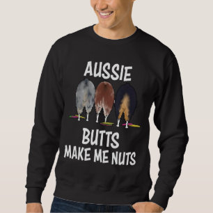 Australian Shepherd aussie Butts maken me Nuts She Trui