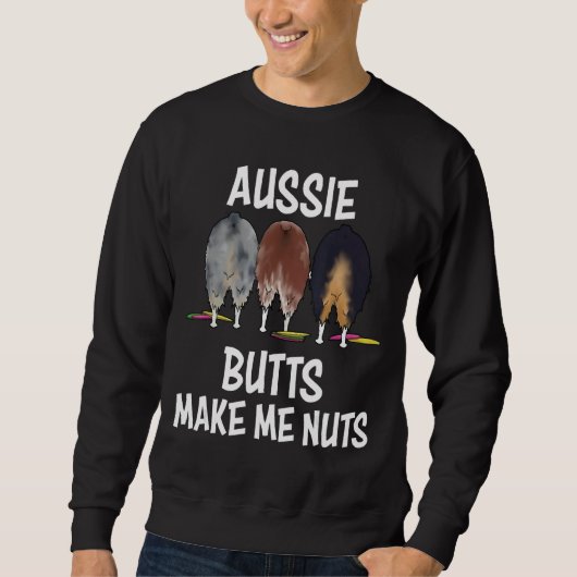 Australian Shepherd aussie Butts maken me Nuts She Trui (Voorkant)