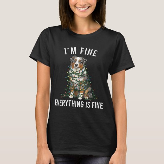 Australian Shepherd Christmas I'm Fine Everything  T-shirt (Voorkant)