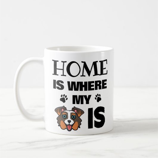 Australian Shepherd Custom Home is waar mijn hond  Koffiemok (Links)