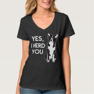 Australian Shepherd Herding Dog I Herd You Ma Da T-shirt