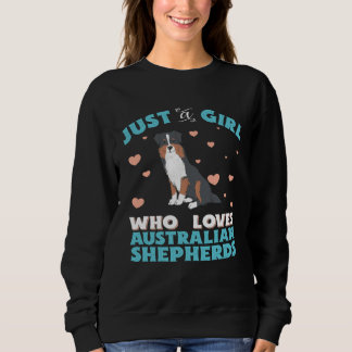 Australian Shepherd Just A Girl Who Loves Tri Colo Trui