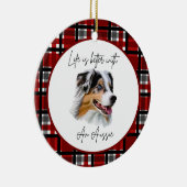 Australian Shepherd "Life's Better" Buffalo Check Keramisch Ornament (Rechts)
