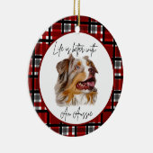 Australian Shepherd "Life's Better" Buffalo Check  Keramisch Ornament (Rechts)