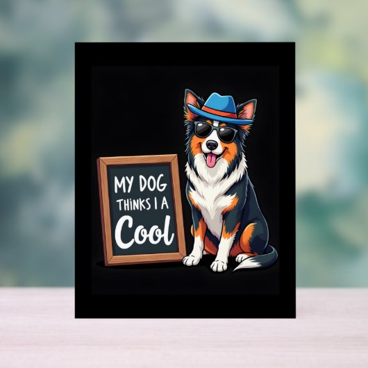 Australian Shepherd Mijn hond denkt dat ik cool be Acryl Bord (Neutraal)