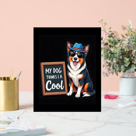 Australian Shepherd Mijn hond denkt dat ik cool be Acryl Bord (Huwelijk)