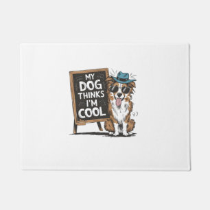 Australian Shepherd Mijn hond denkt dat ik cool be Deurmat
