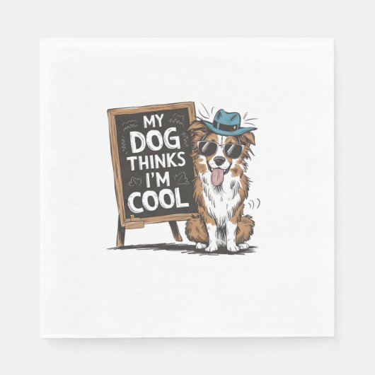 Australian Shepherd Mijn hond denkt dat ik cool be Servet (Voorkant)