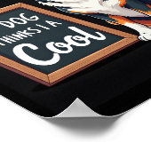 Australian Shepherd My Dog Thinks I'm Cool For Dog Poster (Hoek)