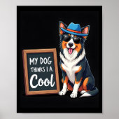 Australian Shepherd My Dog Thinks I'm Cool For Dog Poster (Voorkant)