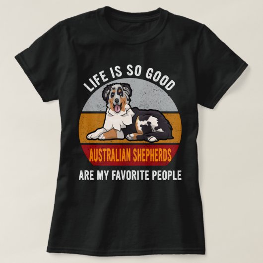 Australian Shepherds zijn mijn favoriete mensen Do T-shirt (Design voorkant)